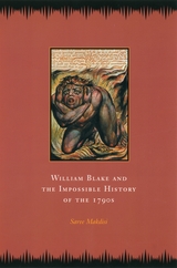 front cover of William Blake and the Impossible History of the 1790s