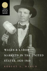 front cover of Wages and Labor Markets in the United States, 1820-1860