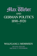 front cover of Max Weber and German Politics, 1890-1920