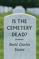 front cover of Is the Cemetery Dead?