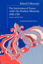 front cover of The Institutions of France under the Absolute Monarchy, 1598-1789, Volume 1