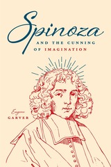 front cover of Spinoza and the Cunning of Imagination
