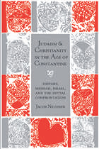 front cover of Judaism and Christianity in the Age of Constantine