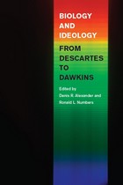 front cover of Biology and Ideology from Descartes to Dawkins