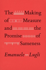 front cover of The Making of Measure and the Promise of Sameness