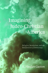 front cover of Imagining Judeo-Christian America
