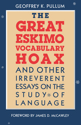 front cover of The Great Eskimo Vocabulary Hoax and Other Irreverent Essays on the Study of Language
