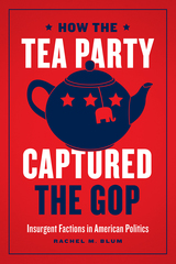 front cover of How the Tea Party Captured the GOP