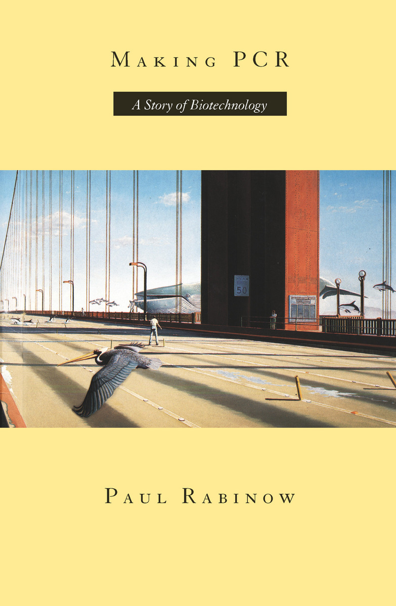 Making PCR A Story of Biotechnology (9780226701479) Paul Rabinow