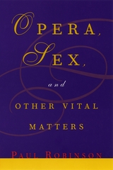 front cover of Opera, Sex and Other Vital Matters