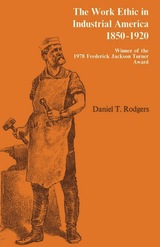 front cover of The Work Ethic in Industrial America, 1850-1920
