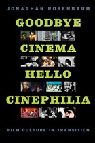 front cover of Goodbye Cinema, Hello Cinephilia