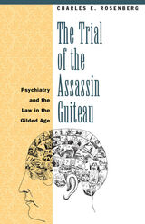 front cover of The Trial of the Assassin Guiteau