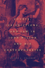 front cover of Courts, Jurisdictions, and Law in John Milton and His Contemporaries