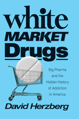 front cover of White Market Drugs