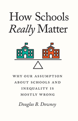 front cover of How Schools Really Matter