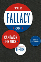 front cover of The Fallacy of Campaign Finance Reform