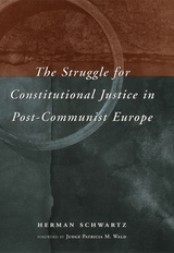 front cover of The Struggle for Constitutional Justice in Post-Communist Europe