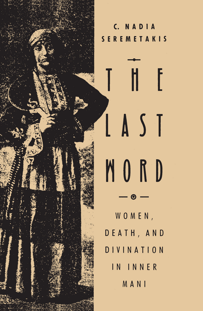 The Last Word Women, Death, and Divination in Inner Mani