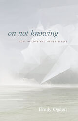 front cover of On Not Knowing