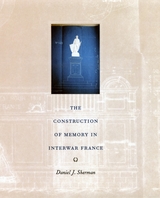 front cover of The Construction of Memory in Interwar France