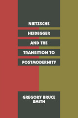 front cover of Nietzsche, Heidegger, and the Transition to Postmodernity
