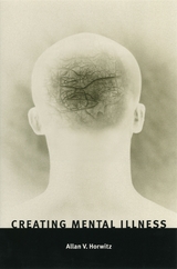 front cover of Creating Mental Illness