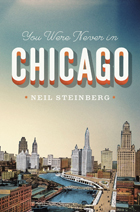front cover of You Were Never in Chicago