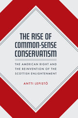 front cover of The Rise of Common-Sense Conservatism