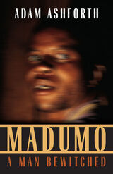 front cover of Madumo, a Man Bewitched