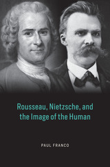 front cover of Rousseau, Nietzsche, and the Image of the Human