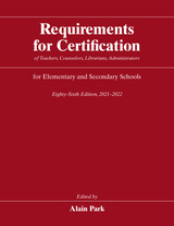 front cover of Requirements for Certification of Teachers, Counselors, Librarians, Administrators for Elementary and Secondary Schools, Eighty-Sixth Edition, 2021-2022