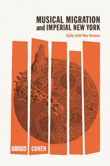 front cover of Musical Migration and Imperial New York