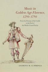 front cover of Music in Golden-Age Florence, 1250–1750