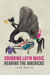 front cover of Sounding Latin Music, Hearing the Americas