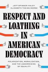front cover of Respect and Loathing in American Democracy