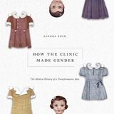 front cover of How the Clinic Made Gender