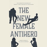 front cover of The New Female Antihero
