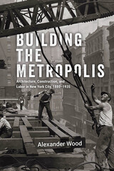 front cover of Building the Metropolis