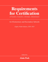 front cover of Requirements for Certification of Teachers, Counselors, Librarians, Administrators for Elementary and Secondary Schools, Eighty-Ninth Edition, 2024–2025