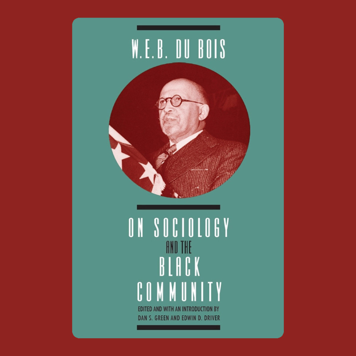 front cover of W. E. B. DuBois on Sociology and the Black Community