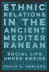 front cover of Ethnic Relations in the Ancient Mediterranean