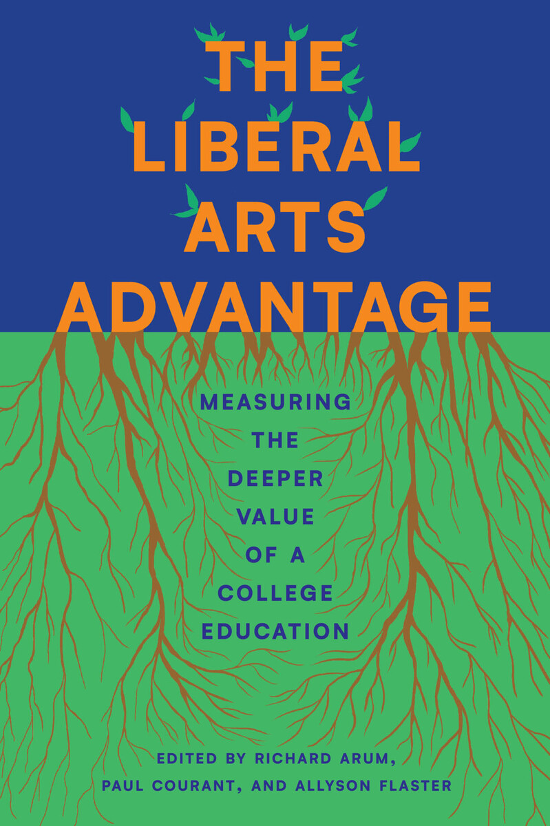 The Liberal Arts Advantage: Measuring the Deeper Value of a College ...