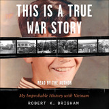 front cover of This Is a True War Story