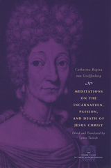 front cover of Meditations on the Incarnation, Passion, and Death of Jesus Christ