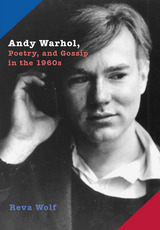 front cover of Andy Warhol, Poetry, and Gossip in the 1960s