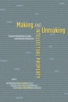 front cover of Making and Unmaking Intellectual Property