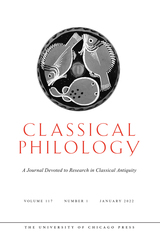 front cover of Classical Philology, volume 117 number 1 (January 2022)