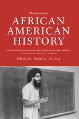 front cover of The Journal of African American History, volume 108 number 4 (Fall 2023)