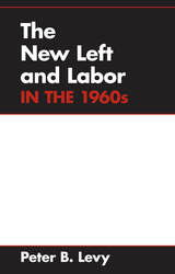 front cover of The New Left and Labor in 1960s